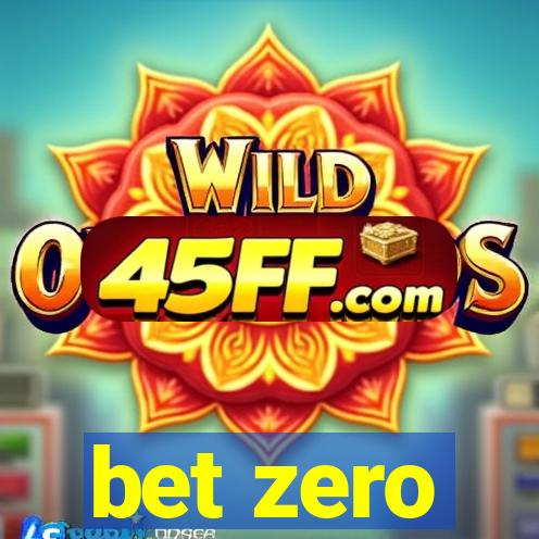 bet zero